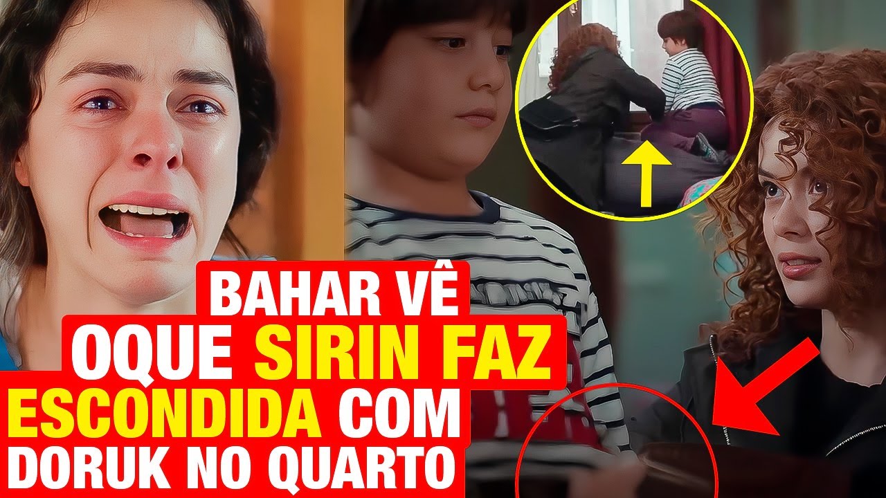 FORÇA DE MULHER: Bahar descobre OQUE SIRIN FAZ COM DORUK NO QUARTO escondido! Resumo capítulo hoje