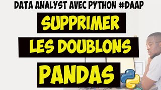Comment Supprimer les Doublons dans un Dataframe Pandas (21/30) #DAAP