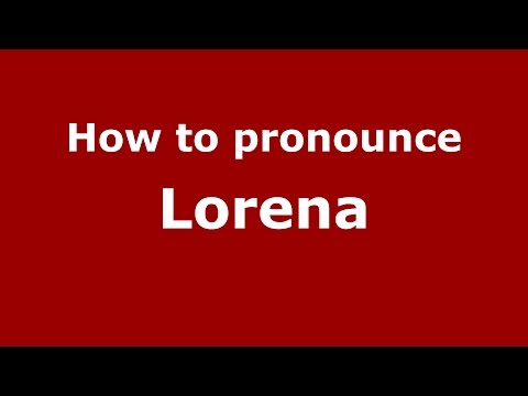 How to pronounce Lorena (Brazilian Portuguese/Brazil)  - PronounceNames.com