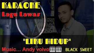 Download lagu KARAOKE🎤🎶🎶... 'LIKU HIDUP' BLACK SWEET(Versi Andy Volvo) mp3