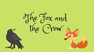 The Fox &amp; the Crow