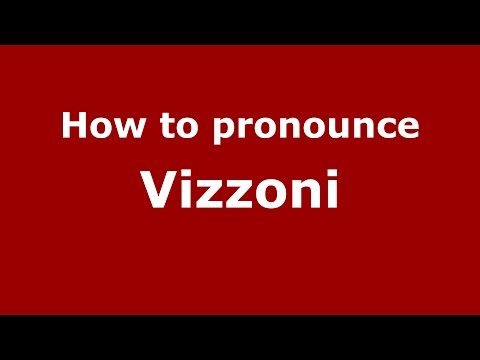 How to pronounce Vizzoni