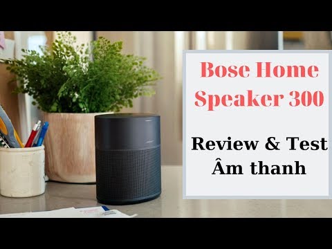 Review Loa Bose Home Speaker 300 - Test Các Thể Loại Nhạc
