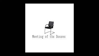 Meeting of the Bosses