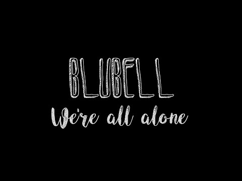 We're All Alone - Blubell (Clipe Oficial)
