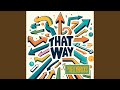 That Way