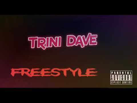 Trini Dave - Freestyle