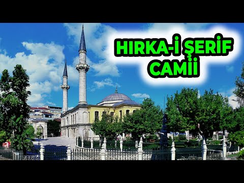 PEYGAMBER SEVGİSİNİN VÜCUT BULMUŞ HALİ HIRKA İ ŞERİF CAMİİ
