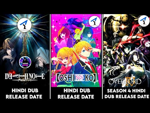 Death Note Hindi Dub Release Date | Oshinoko Hindi Dub Release Date | Overlord S4 Hindi Release Date