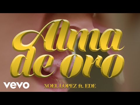 Xoel López - Alma de Oro ft. Ede