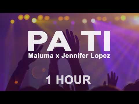 Maluma x Jennifer Lopez - Pa Ti (1 Hour)