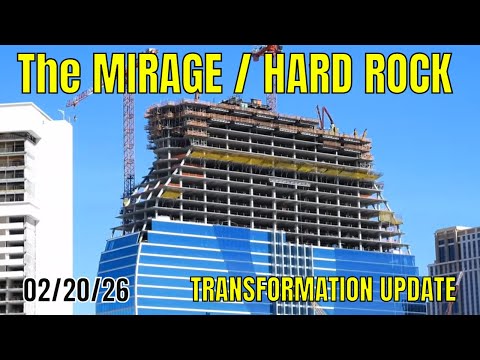 Mirage to Hard Rock Hotel Construction Update 02 20 2026