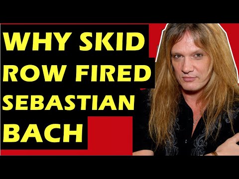 Skid Row: Why The Band Fired Sebastian Bach