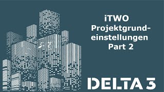 iTWO Projektgrundeinstellungen Part 2
