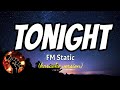 TONIGHT - FM STATIC (karaoke version)