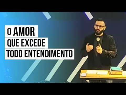 O AMOR QUE EXCEDE TODO ENTENDIMENTO | Gleison Tomaz | Somos a Graça |