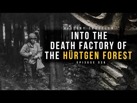 Into the Death Factory of the Hürtgen Forest | History Traveler Episode 326
