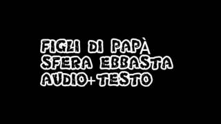 Figli di Papà - Sfera Ebbasta (testo+audio)