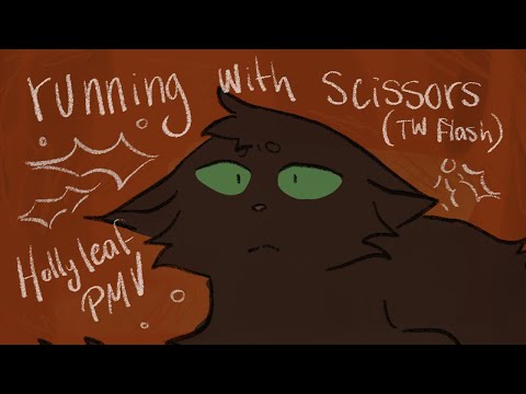 running with scissors - hollyleaf warrior cats pmv