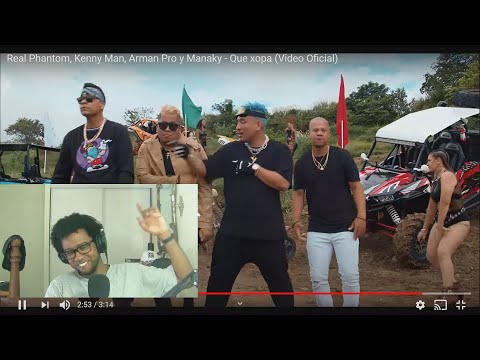(REACCION) Real Phantom, Kenny Man, Arman Pro y Manaky - Que xopa