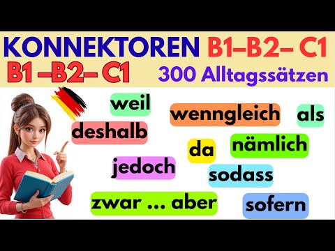 🎯 Konnektoren für B1, B2, C1 – einfach erklärt mit 300 Alltagssätzen 🇩🇪📘