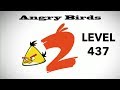 Angry Birds 2 Level 437 3 Star Walkthrough IOS Android