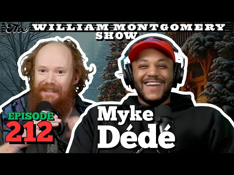Myke Dédé | The William Montgomery Show Ep. 212