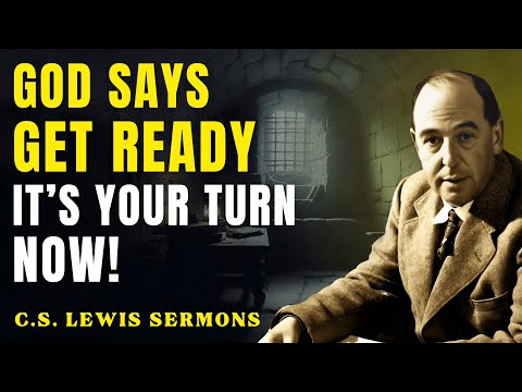 It’s Time — Everything You’ve Prayed For Is Being Released | C.S Lewis Sermons
