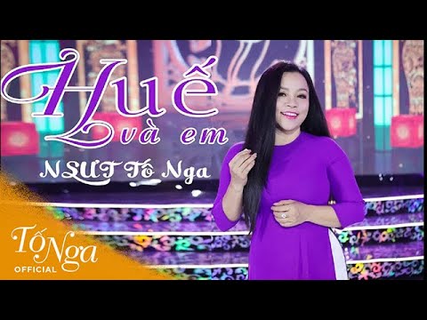 Huế và Em - Nghe đi nghe lại 1000 lần không chán (#HVE) || NSƯT Tố Nga
