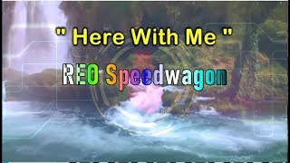 REO Speedwagon - Here With Me (Videoke)