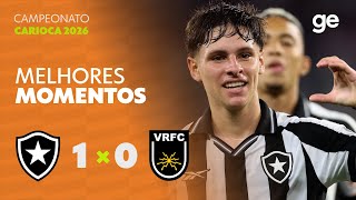 BOTAFOGO 1 X 0 VOLTA REDONDA | MELHORES MOMENTOS | 3ª RODADA | CAMPEONATO CARIOCA 2026 | ge.globo