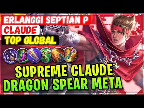Supreme Claude Dragon Spear Meta Build [ Top Global Claude ] Erlanggi Septian P - Mobile Legends