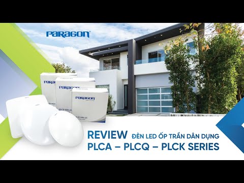 Review Đèn LED ốp trần dân dụng PLCA - PLCQ - PLCK SERIES - PARAGON