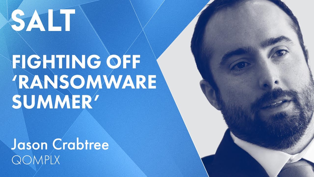 Jason Crabtree: Fighting Off 'Ransomware Summer' | SALT Talks #228