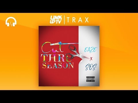 EAZE x SOS - Cut Thru Season [Audio] | Link Up TV TRAX