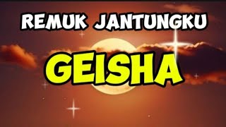 Download lagu REMUK JANTUNGKU_(lirik lagu)_GEISHA mp3