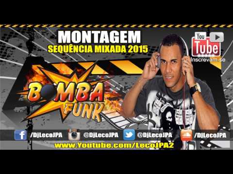 SEQUÊNCIA MIXADA COM AS MELHORES DO MOMENTO  LECO JPA FUNK 2015