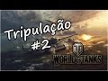 WORLD OF TANKS #2 - Tripulação e sua ...