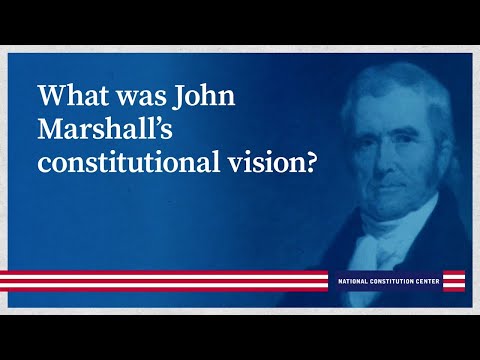 What was John Marshall's constitutional vision?
