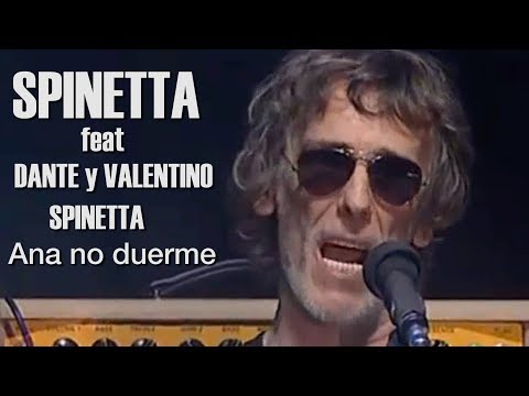 SPINETTA feat DANTE y VALENTINO SPINETTA - Ana no duerme (en vivo Personal Fest 2007)