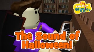 The Robloxian Wiggles - The Sound Of Halloween