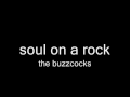 The Buzzcocks - Soul On A Rock 