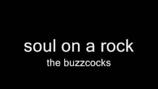 The Buzzcocks - Soul On A Rock