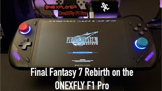 ONEXFLY F1 PRO Final Fantasy 7 Rebirth Gameplay On 1080p