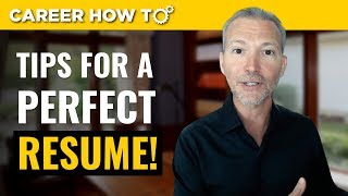 Resume Tips 2019: 3 Steps to a Perfect Resume