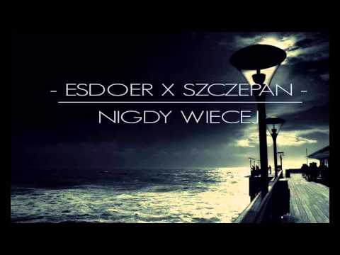 ESDOER X SZCZEPAN - NIGDY WIĘCEJ
