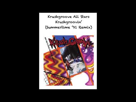 Fat Boys, Run DMC, Sheila E. & Kurtis Blow/Krushgroove All Stars - Krushgroovin' (Summertime Remix)