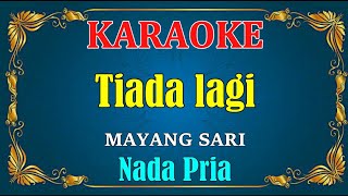 Download lagu TIADA LAGI - Mayang sari || KARAOKE HD - Nada Pria mp3 Download lagu TIADA LAGI - Mayang sari || KARAOKE HD - Nada Pria mp3