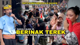 Download lagu KISAH NYATA ANAK INI BIKIN SATU KAMPUNG NANGIS HISTERIS 😭 BERINAK TEREK - GAZALI ALBA 05 TERBARU mp3