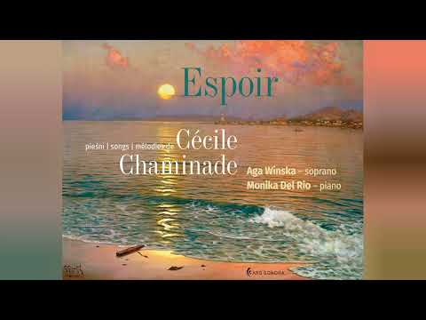 Cécile Chaminade "Amertume" - Aga Winska (soprano), Monika Del Rio (piano)